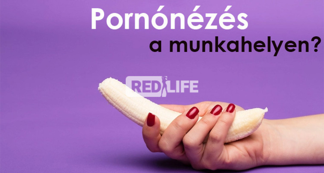 Gyakrabban néznek a dolgozók pornót
